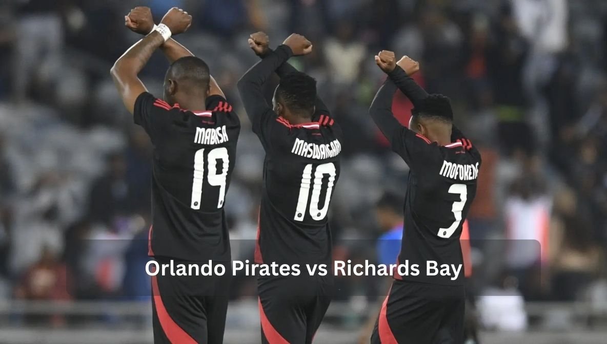 Orlando Pirates vs Richards Bay | Match Preview, Analysis & Key Highlights